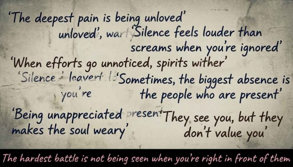 Ignored Unloved Unappreciated Quotes