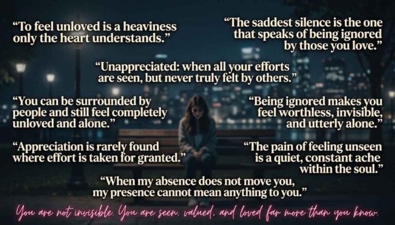 Ignored Unloved Unappreciated Quotes